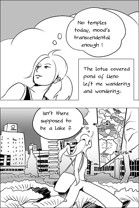 'No temples today, mood's transcendental enough!' The lotus covered pond of Ueno left me wandering and wondering: 'Isn't there supposed to be a lake?' Tokyo-Mosaic_22_Chilling-Happy_001